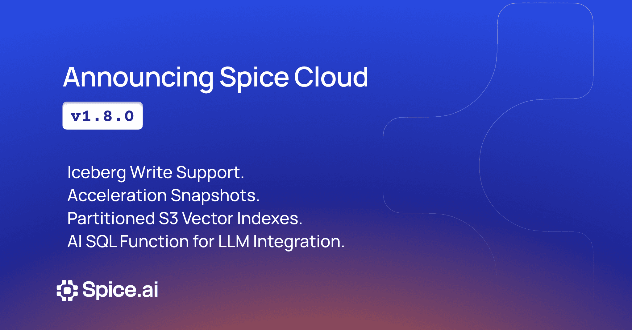Spice Cloud v1.8.0: Iceberg Write Support, Acceleration Snapshots &amp; More